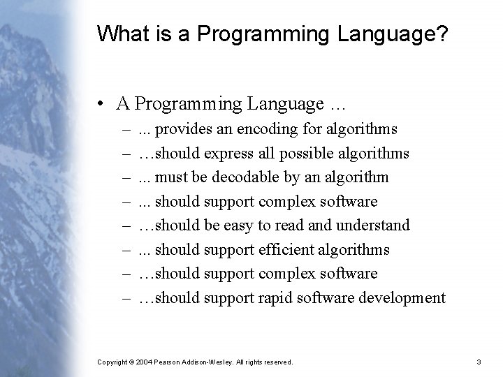 What is a Programming Language? • A Programming Language … – – – –