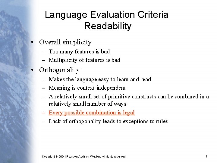 Language Evaluation Criteria Readability • Overall simplicity – Too many features is bad –
