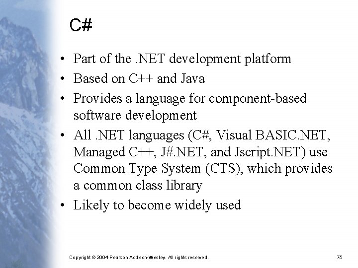 C# • Part of the. NET development platform • Based on C++ and Java