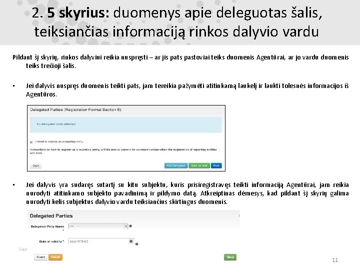 2. 5 skyrius: duomenys apie deleguotas šalis, teiksiančias informaciją rinkos dalyvio vardu Pildant šį