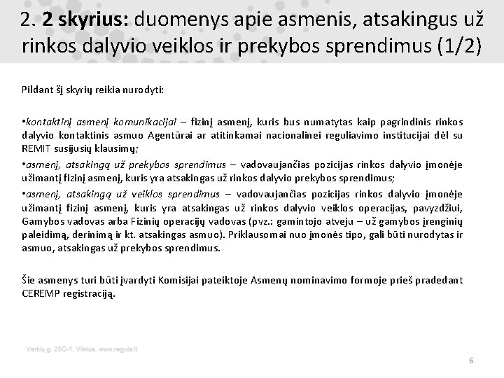 2. 2 skyrius: duomenys apie asmenis, atsakingus už rinkos dalyvio veiklos ir prekybos sprendimus