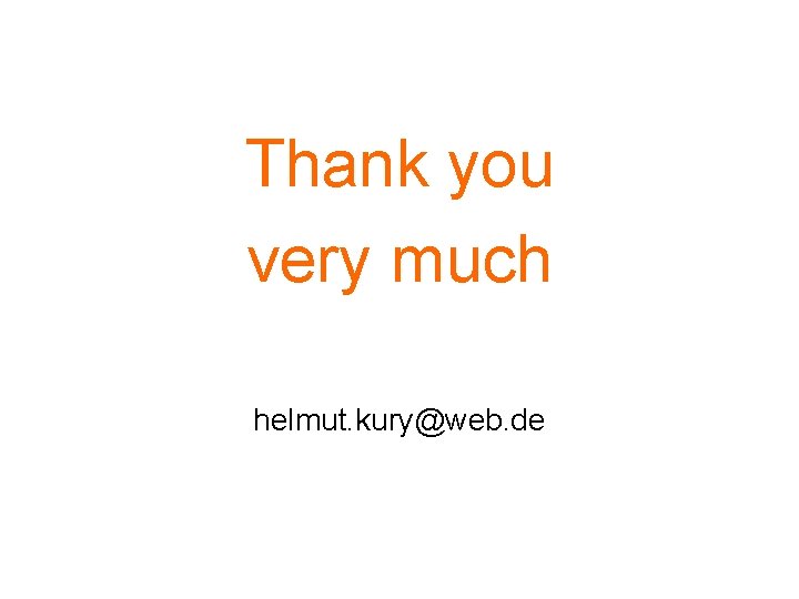Thank you very much helmut. kury@web. de 