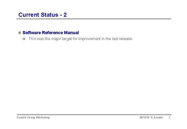 Current Status - 2 n Software Reference Manual è This was the major target