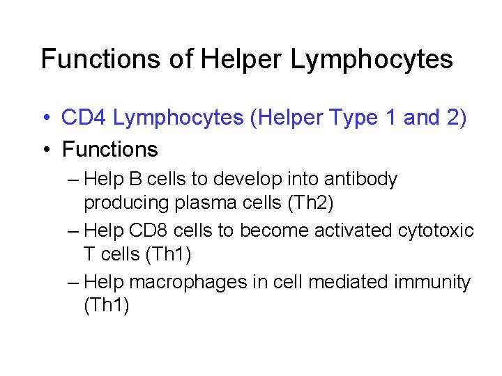 Functions of Helper Lymphocytes • CD 4 Lymphocytes (Helper Type 1 and 2) •