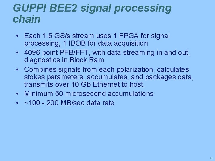 GUPPI BEE 2 signal processing chain • Each 1. 6 GS/s stream uses 1