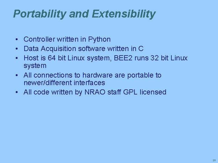 Portability and Extensibility • Controller written in Python • Data Acquisition software written in