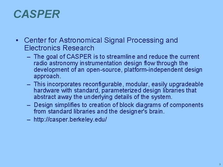 CASPER • Center for Astronomical Signal Processing and Electronics Research – The goal of