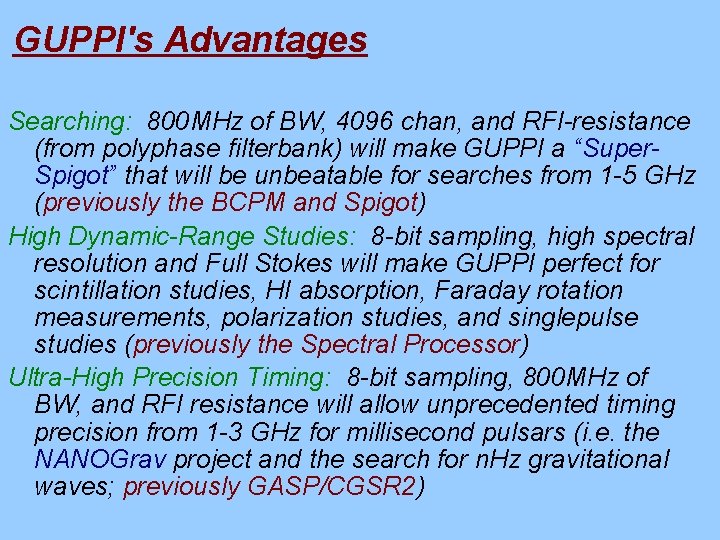 GUPPI's Advantages Searching: 800 MHz of BW, 4096 chan, and RFI-resistance (from polyphase filterbank)