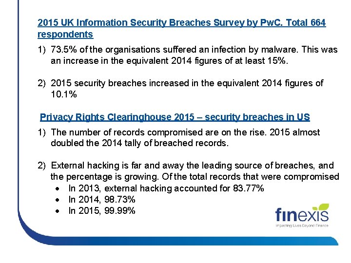 2015 UK Information Security Breaches Survey by Pw. C. Total 664 respondents 1) 73.