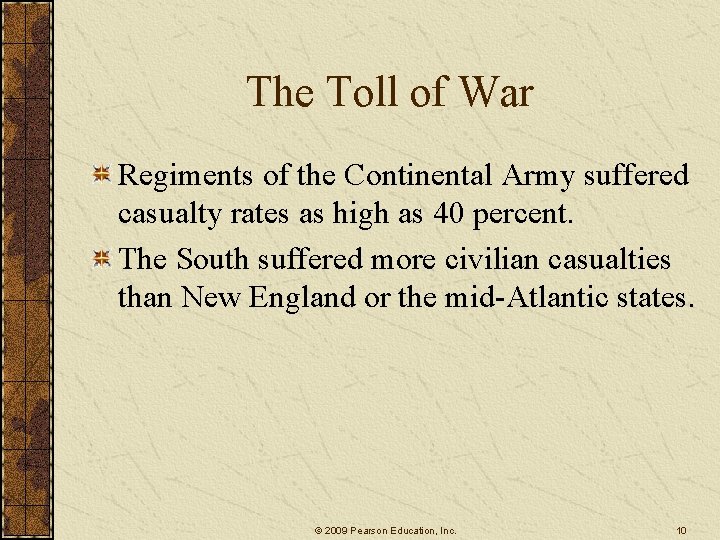 The Toll of War Regiments of the Continental Army suffered casualty rates as high