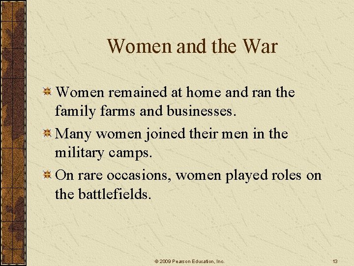 Women and the War Women remained at home and ran the family farms and