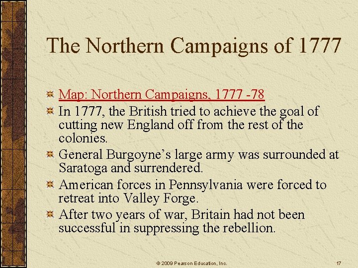 The Northern Campaigns of 1777 Map: Northern Campaigns, 1777 -78 In 1777, the British