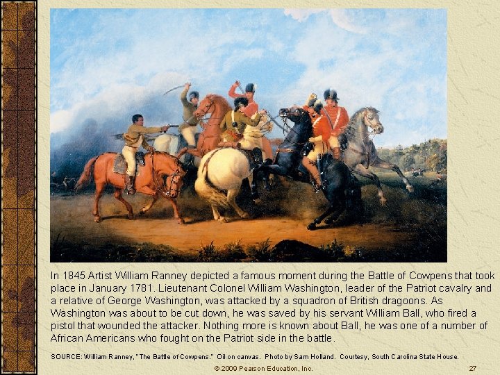 In 1845 Artist William Ranney depicted a famous moment during the Battle of Cowpens