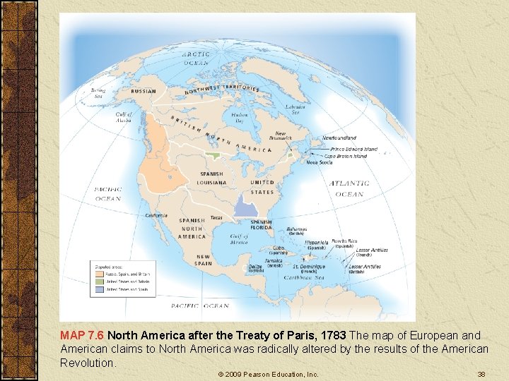 MAP 7. 6 North America after the Treaty of Paris, 1783 The map of