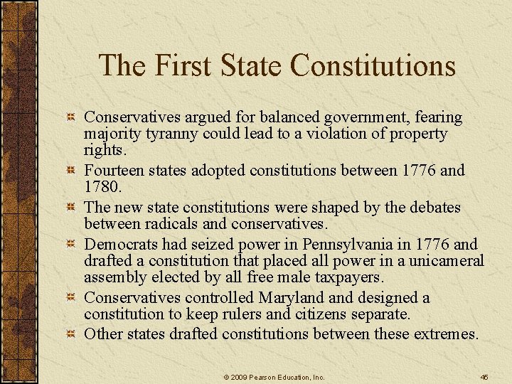 The First State Constitutions Conservatives argued for balanced government, fearing majority tyranny could lead