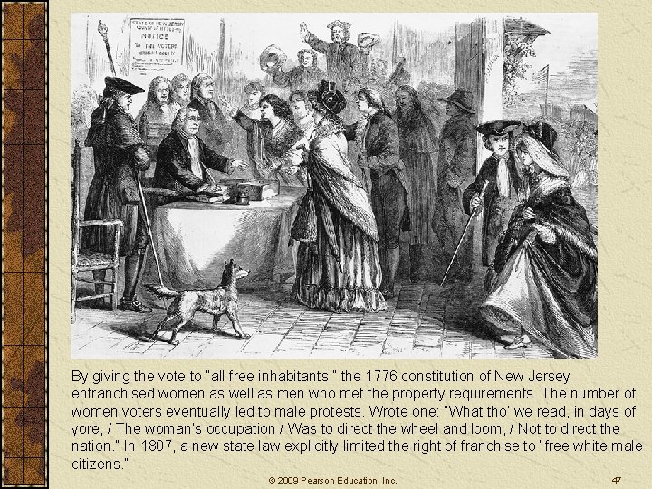 By giving the vote to “all free inhabitants, ” the 1776 constitution of New