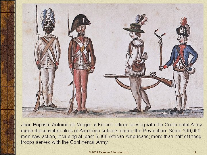 Jean Baptiste Antoine de Verger, a French officer serving with the Continental Army, made