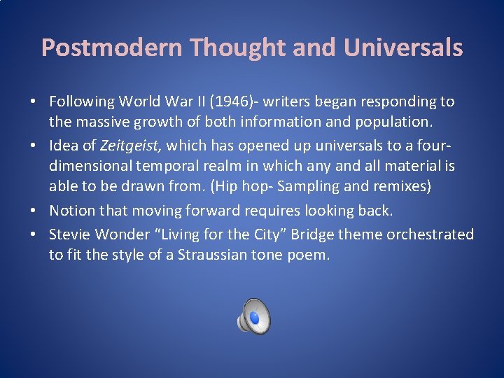 Postmodern Thought and Universals • Following World War II (1946)- writers began responding to Postmodern Thought and Universals • Following World War II (1946)- writers began responding to