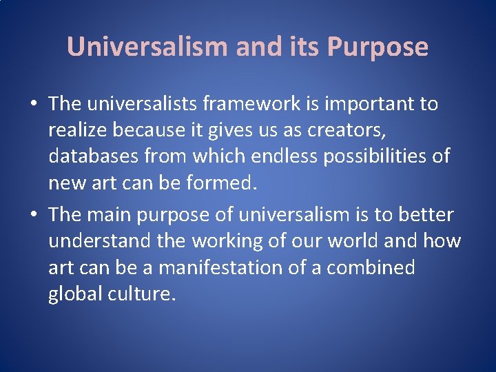 Universalism and its Purpose • The universalists framework is important to realize because it Universalism and its Purpose • The universalists framework is important to realize because it