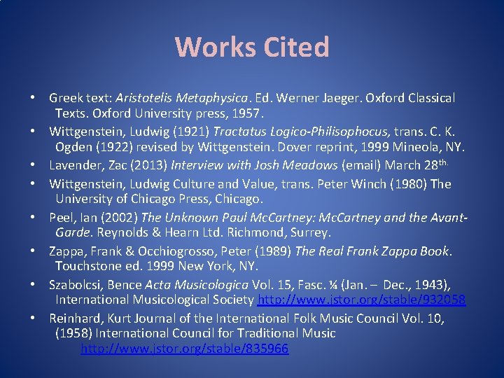 Works Cited • Greek text: Aristotelis Metaphysica. Ed. Werner Jaeger. Oxford Classical Texts. Oxford Works Cited • Greek text: Aristotelis Metaphysica. Ed. Werner Jaeger. Oxford Classical Texts. Oxford