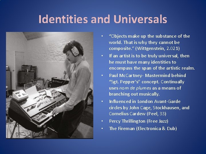 Identities and Universals • • • “Objects make up the substance of the world. Identities and Universals • • • “Objects make up the substance of the world.