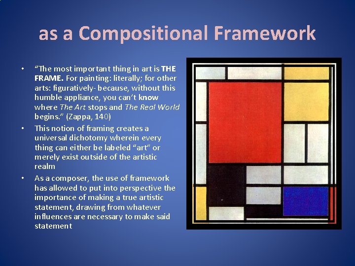 as a Compositional Framework • • • “The most important thing in art is as a Compositional Framework • • • “The most important thing in art is