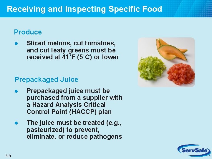 Receiving and Inspecting Specific Food Produce l Sliced melons, cut tomatoes, and cut leafy Receiving and Inspecting Specific Food Produce l Sliced melons, cut tomatoes, and cut leafy