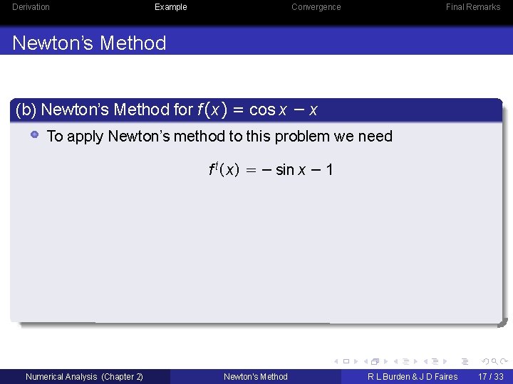 Derivation Example Convergence Final Remarks Newton’s Method (b) Newton’s Method for f (x )