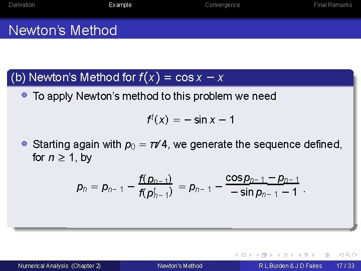 Derivation Example Convergence Final Remarks Newton’s Method (b) Newton’s Method for f (x )