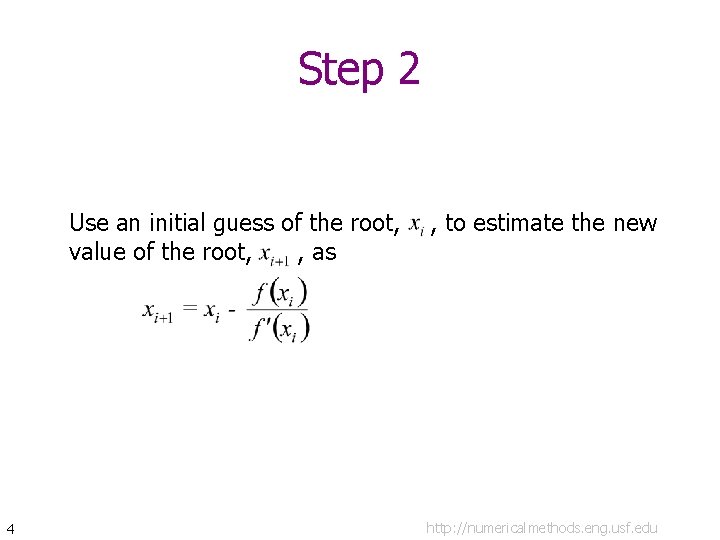 Step 2 Use an initial guess of the root, value of the root, ,