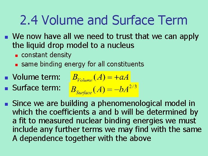 2. 4 Volume and Surface Term n We now have all we need to