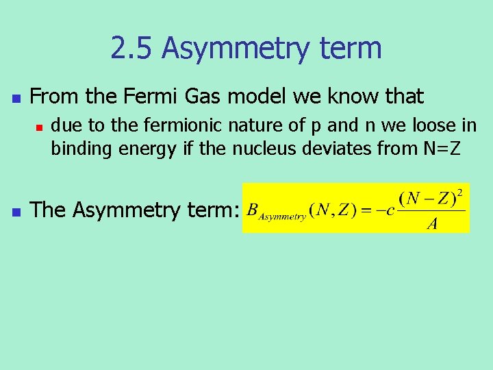 2. 5 Asymmetry term n From the Fermi Gas model we know that n