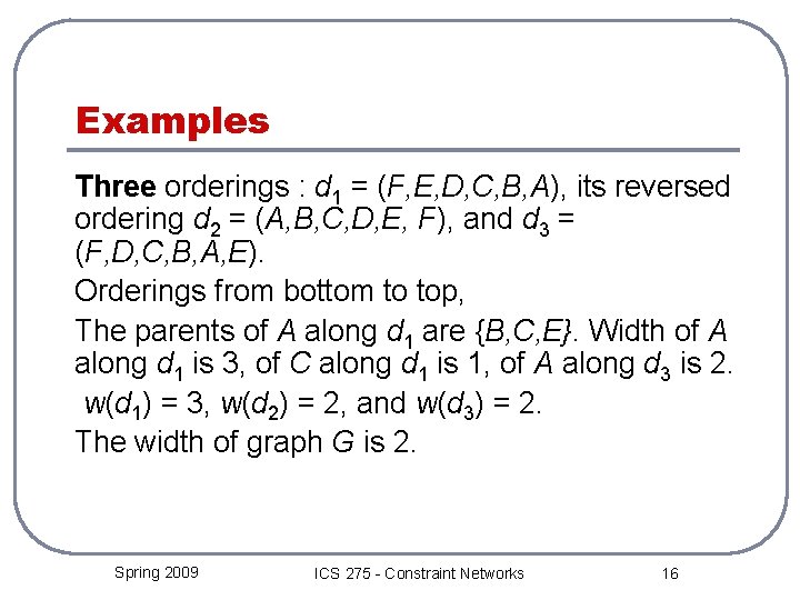 Examples Three orderings : d 1 = (F, E, D, C, B, A), its