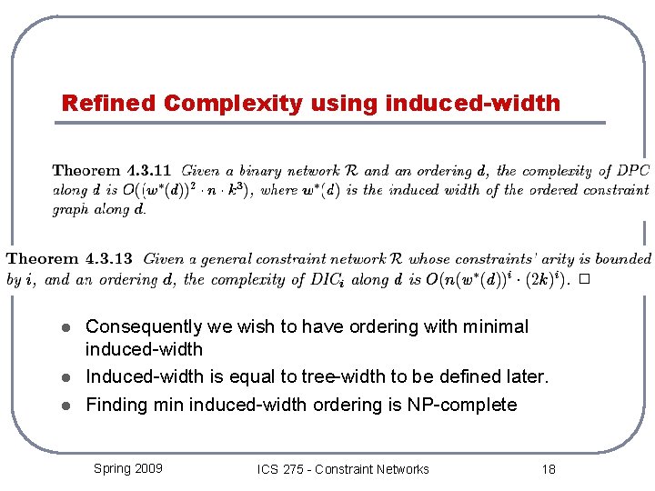 Refined Complexity using induced-width l l l Consequently we wish to have ordering with