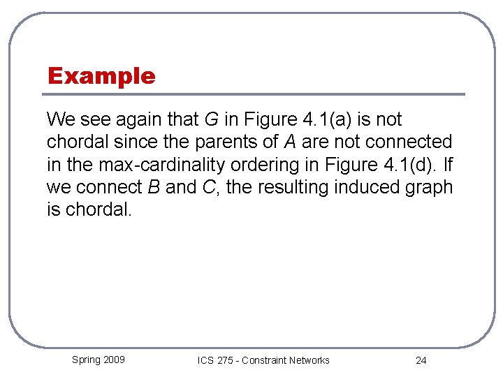 Example We see again that G in Figure 4. 1(a) is not chordal since
