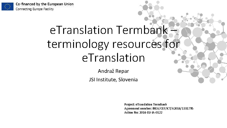 e. Translation Termbank – terminology resources for e. Translation Andraž Repar JSI Institute, Slovenia