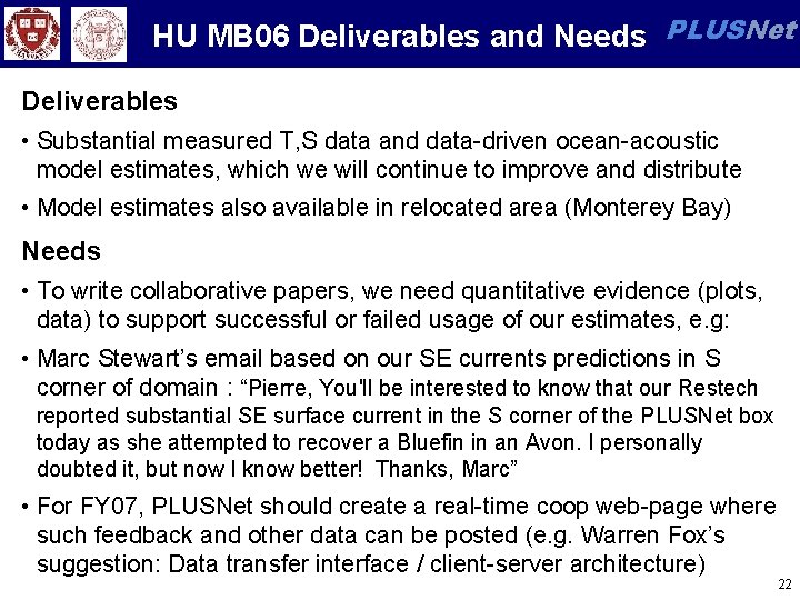 HU MB 06 Deliverables and Needs PLUSNet Deliverables • Substantial measured T, S data