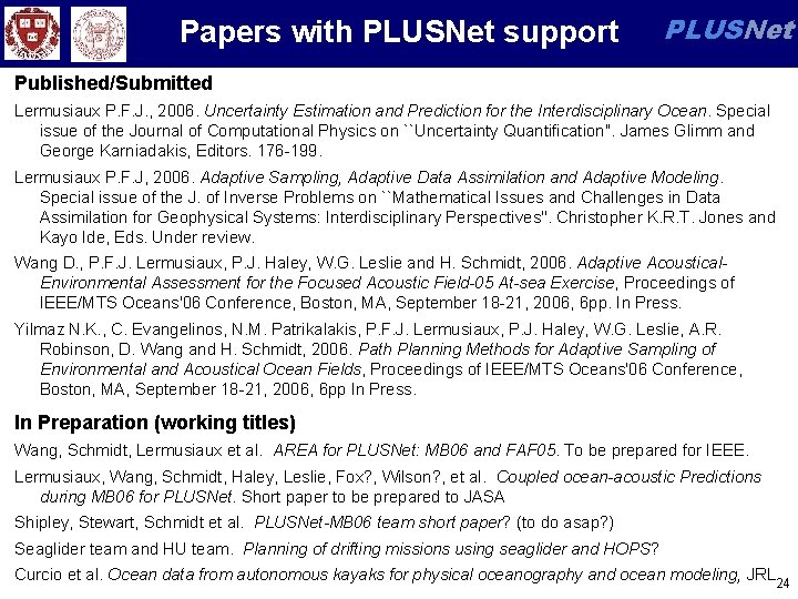 Papers with PLUSNet support PLUSNet Published/Submitted Lermusiaux P. F. J. , 2006. Uncertainty Estimation