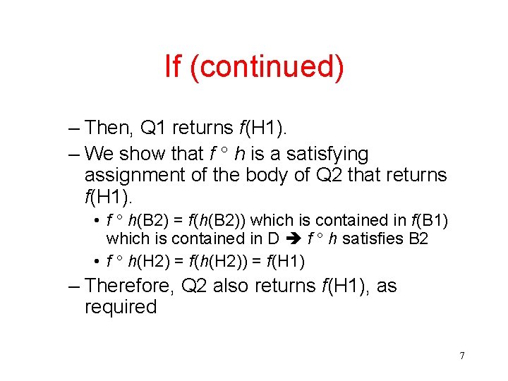 If (continued) – Then, Q 1 returns f(H 1). – We show that f