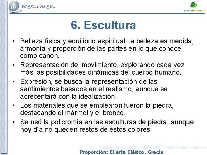 6. Escultura • Belleza física y equilibrio espiritual, la belleza es medida, armonía y