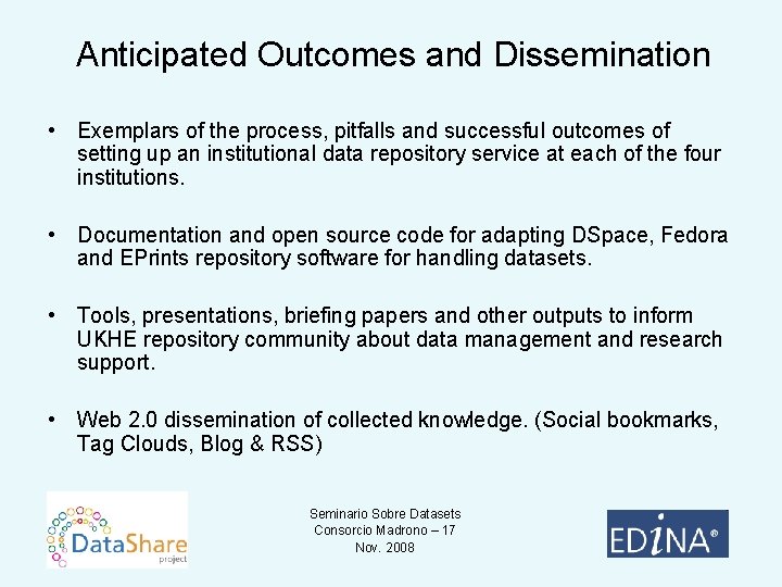 Anticipated Outcomes and Dissemination • Exemplars of the process, pitfalls and successful outcomes of