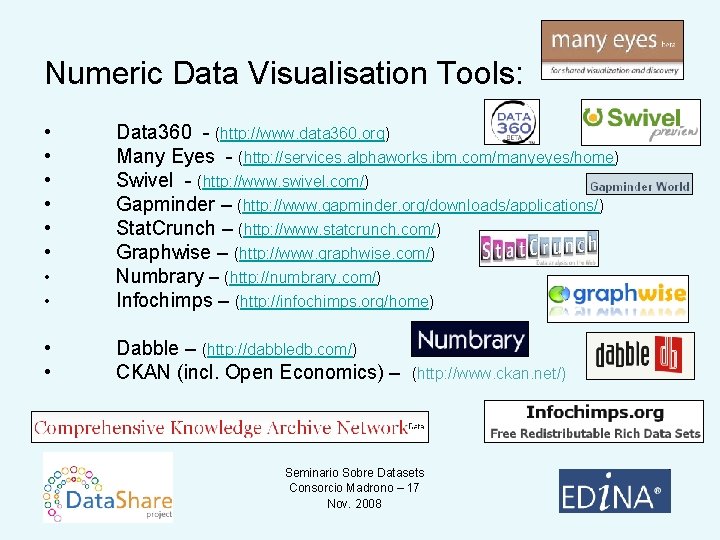 Numeric Data Visualisation Tools: • • Data 360 - (http: //www. data 360. org)