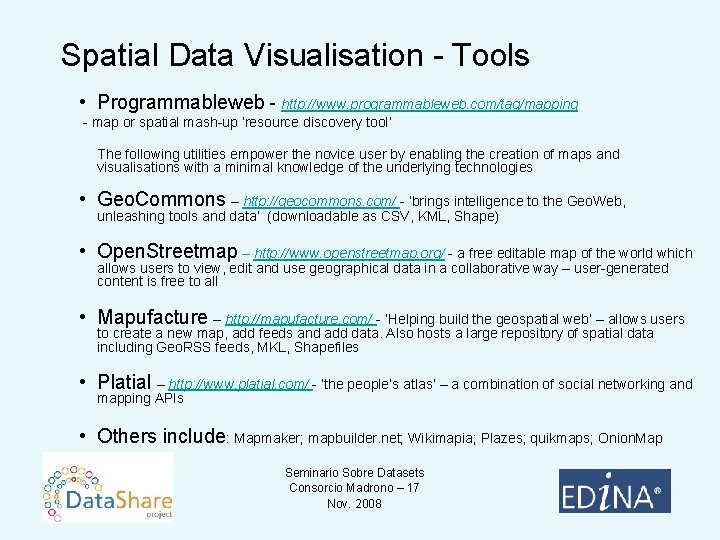 Spatial Data Visualisation - Tools • Programmableweb - http: //www. programmableweb. com/tag/mapping - map