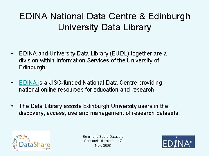 EDINA National Data Centre & Edinburgh University Data Library • EDINA and University Data