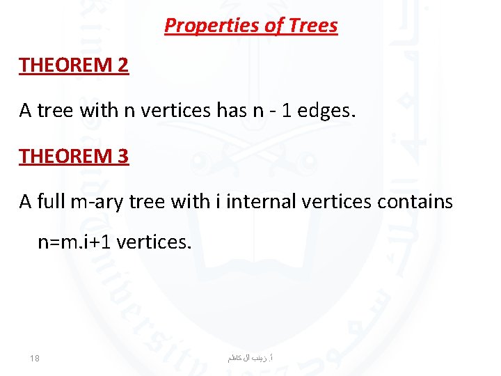 Properties of Trees THEOREM 2 A tree with n vertices has n - 1