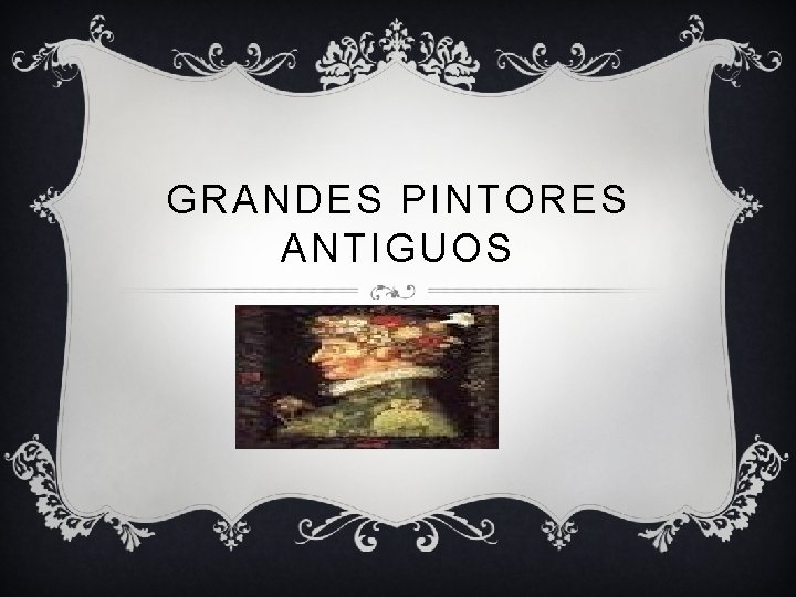 GRANDES PINTORES ANTIGUOS 