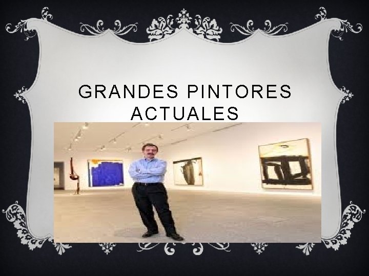 GRANDES PINTORES ACTUALES 