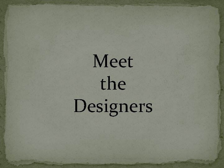 Meet the Designers 