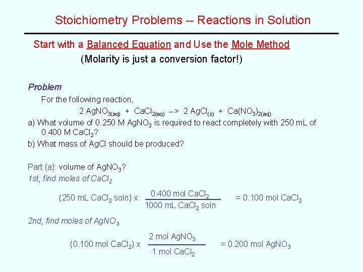 Stoichiometry Problems -- Reactions in Solution Start with a Balanced Equation and Use the Stoichiometry Problems -- Reactions in Solution Start with a Balanced Equation and Use the