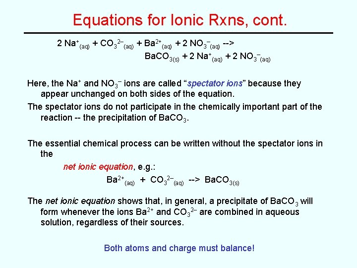 Equations for Ionic Rxns, cont. 2 Na+(aq) + CO 32–(aq) + Ba 2+(aq) + Equations for Ionic Rxns, cont. 2 Na+(aq) + CO 32–(aq) + Ba 2+(aq) +